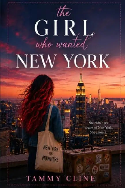 The Girl Who Wanted New York by Tammy Cline