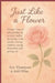 Just Like a Flower Things I was not told growing up as a girl: before becoming a wife, mother, raising children, seeing them leave, reaching menopause by Aoki Mina, Eric Thompson