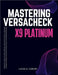 Mastering VersaCheck X9 Platinum: A Practical Guide to Check Printing, Bank Account Setup, Templates, Security Features & Business Finance Setup and T by A. Carver, Lucas