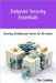 Endpoint Security Essentials: Security Architecture Series for All Levels by Coakley, Tim