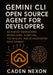 Gemini CLI Open Source Agent for Developers: Advanced Engineering Workflows, Scripting Techniques, and AI-Augmented Development by Caden Nexon