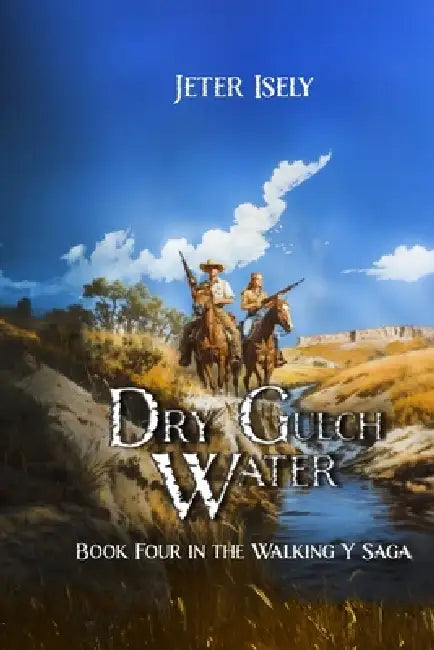 Dry Gulch Water by Jeter Isely