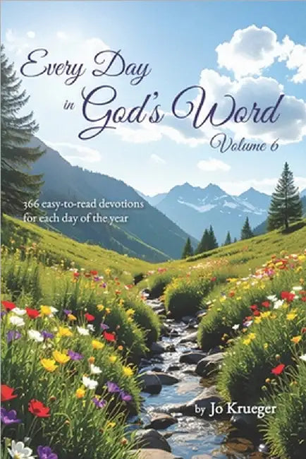 Every Day in God's Word - Volume 6: 366 easy-to-read devotions for each day of the year by Krueger, Jo