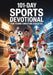 101-Day Sports Devotional for Young Christian Athletes: Daily Biblical Devotionals, Challenges & Prayers To Develop Mental Toughness, Growth Mindset & by Robbin F. Harris