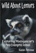 Wild About Lemurs: Exploring Madagascar's Most Endangered Animals: Facts for Kids/Rainforest Animals/Ecosystems/Wildlife Conservation/Indri/Aye-Aye/Ri by Penrose, Karen