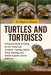 Turtles and Tortoises: A Practical Guide to Caring for Pet Turtles and Tortoises - Feeding, Habitat Setup, Breeding, and Species-Specific Care for Beg by D. Moore, Raph