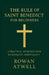 The Rule of Saint Benedict for Beginners: A Practical Introduction to Monastic Spirituality by Rowan Atwell