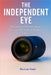 The Independent Eye: The Story of Tamron, Sigma Zeiss and the Craft of Modern Optics by Siu Lun Yuen