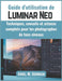 Guide d'utilisation de Luminar Neo: Techniques, conseils et astuces complets pour les photographes de tous niveaux by Ariel M. Gorman