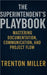 The Superintendent's Playbook Mastering Documentation, Communication, and Project Flow: Mastering Documentation, Communication, and Project Flow by Miller, Trenton