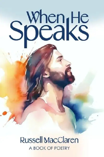 When He Speaks by Russell Macclaren