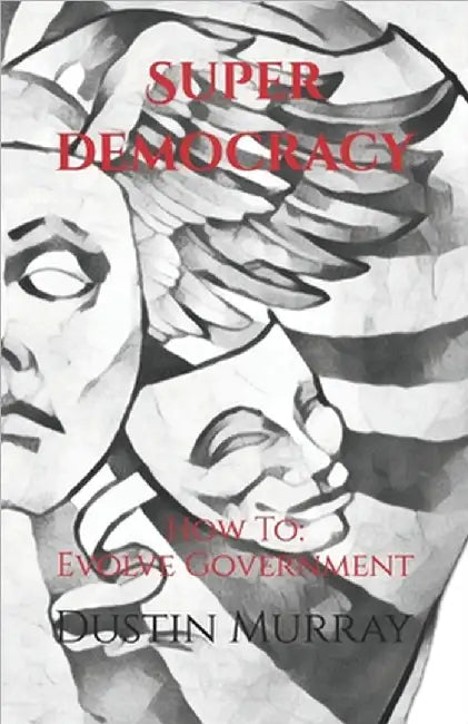Superdemocracy by Murray, Dustin James