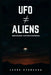 UFO Aliens: Unidentified Doesn't Always Mean Extraterrestrial by Jason Cvancara