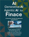AI, Generative AI, and Agentic AI for Finance: A Practical, Hands-on Approach Using Python by P, Kumar