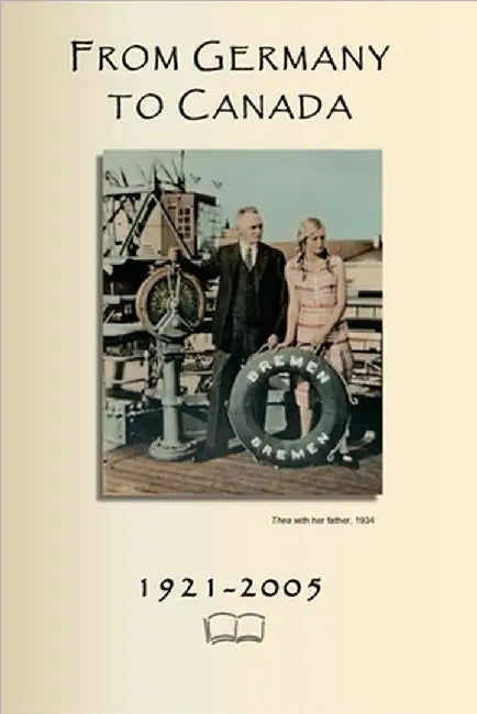 From Germany To Canada: 1921-2005 by Riznek-Koenigsberger, Irene