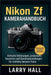 Nikon Zf Kamerahandbuch: Einfache Erklärungen, praxisnahe Szenarien und Kameraeinstellungen für mühelos bessere Fotos Larry Hall by Larry Hall