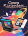Canva Masterclass From Beginner to Pro: A Step-by-Step Handbook for Novices and Seniors Exploring Core Features, Innovative Methods, Practical Advice, by Scarlett R. Watson