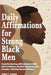 Daily Affirmations for Strong Black Men: Powerful Morning Affirmations to Build Self-Confidence, Manifest Happiness, and Develop a Winning Success Min by J. Lawson, Andre