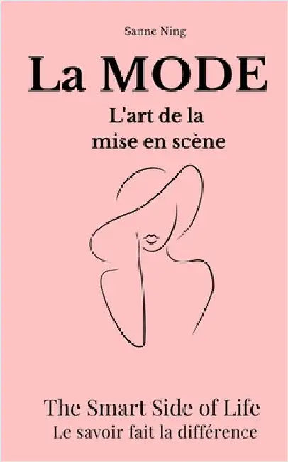 La MODE L'art de la mise en scène: The Smart Side of Life. Le savoir fait la différence by Ning0, Sanne
