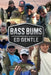 Bass Bums by Ed Gentle