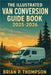 The Illustrated Van Conversion Guide Book 2025 - 2026: A Step-by-Step Visual Handbook for Building Your Dream Camper Van by Brian P Thompson
