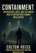 Containment: Contractors, Spies, and the Hidden War to Capture Non-Human Intelligence by Colton Reiss