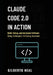 Claude Code 2.0 in Action: Build, debug and automate software using Anthropic's AI coding assistant by Gilberto Neal