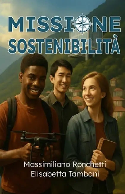 Missione Sostenibilità by Elisabetta Tambani, Massimiliano Ronchetti