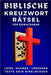 Biblische Kreuzworträtsel Für Erwachsene: LEVEL SCHWER LÖSUNGEN TESTE DEIN BIBELWISSEN Große Schrift für Senioren Großdruck Kompaktes handliches Forma by Widzu