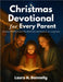 Christmas Devotional for Every Parent: Scripture-Filled Devotions That Build Faith and Character in a young mind by Donnelly, Laura H.