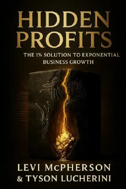 Hidden PROFITS: The 1% Solution to Exponential Business Growth by Tyson Lucherini, Levi McPherson