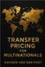 Transfer Pricing for Multinationals: Designing Entity-to-Entity Pricing, Tax-Efficient Structures, and Global Profit Allocation Systems for Modern Cor by Munrow, Danny