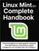 Linux Mint 22.1 Complete Handbook: A practical beginner-to-expert guide for mastering Linux Mint features, customization, system management, and every by Westbrook, Talia