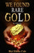 We Found Rare Gold: An Anthology by Biyi Elisha Cole