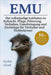 Emu: Der vollständige Leitfaden zu Aufzucht, Pflege, Fütterung, Verhalten, Unterbringung und Zuchttipps für Tierhalter und Hobbyfarmer by Clark, Jackie
