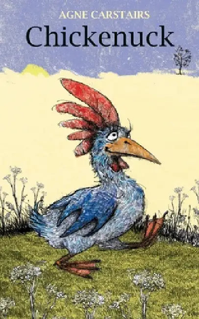 Chickenuck by Michelle Roberts, Zilvinas Brazukas, Agne Carstairs