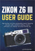 Nikon Z6 III User Guide: Step-by-step mirrorless photography manual featuring cinematic video, autofocus mastery, creative techniques, pro settings, a by Justin Delrio