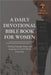 A Daily Devotional Bible Book for Women: Finding Strength, Hope, and Inspiration in God's Word Every Day by Marindale, Selah