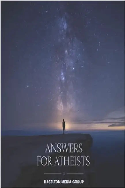 Answers for Atheists by Group, Haselton Media