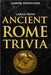Ancient Rome Trivia (Large Print): Fascinating Fun Facts and History Trivia of the Roman Empire for Adults and Seniors by Knowlton, Jasper