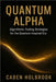 Quantum Alpha: Algorithmic Trading Strategies for the Quantum-Inspired Era: A Comprehensive Guide with Q# and Python by Munrow, Danny