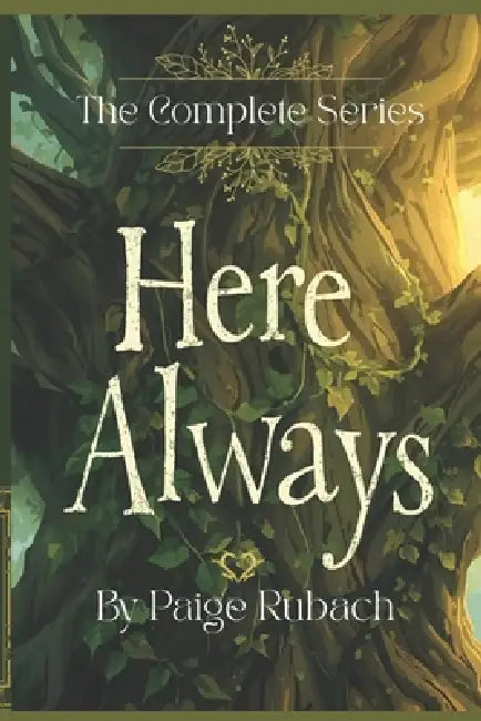 Here Always: The Complete Series by Paige Rubach