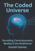 The Coded Universe: The Nature of Reality, Reincarnation, Consciousness & The Soul - A Guide to the True Architecture of Existence by Gareth Davies