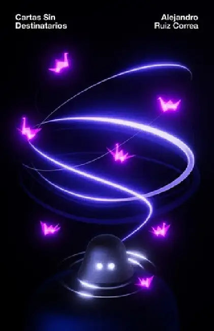 Cartas Sin Destinatarios by Jose Rios, Alejandro Ruiz Correa