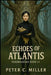 Echoes of Atlantis by Peter C. Miller