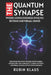 The Quantum Synapse: Where Consciousness Evolves Beyond Individual Minds: Exploring Quantum Entanglement, Neural Integration, and Humanity's Choice Be by Rubin Klaus