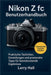 Nikon Z fc Benutzerhandbuch: Praktische Techniken, Einstellungen und praxisnahe Tipps für beeindruckende Ergebnisse by Larry Hall