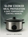 Slow Cooker Meal Preparation & Safe Temperature Control Manual by Westmore, Gavin H.