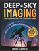 Deep-Sky Imaging Practical Workflow & Pre-Processing Manual: Essential end-to-end guidance for planning, capturing, and pre-processing deep-sky (DSO) by André Laurent