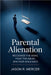 Parental Alienation: Recognize the Signs, Fight the Abuse, Win Your Child Back by Mercer, Jason R.